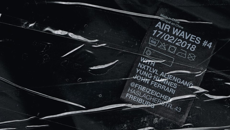 AIR WAVES #4 w/ Nxtlvl Alien Gang & Yung Hunnes || Samstag, 17.02.18