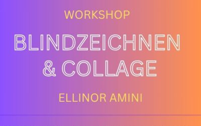 Blindzeichnen&Collage mit Ellinor Amini