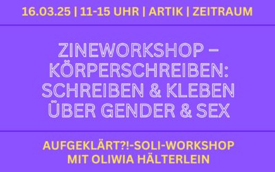 Zineworkshop – Körperschreiben: Schreiben & Kleben über Gender & Sex