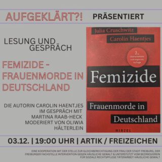 In Deutschland wird jeden dritten Tag eine Frau von ihrem Partner oder Ex-Partner getötet. Jeden zweiten Tag gibt es einen Tötungsversuch – die Dunkelziffer dürfte noch viel höher liegen. Diese Taten sind Femizide. Tötungen von Frauen, weil sie Frauen sind. Für dieses Buch haben die Autorinnen Julia Cruschwitz und Carolin Haentjes mit Wissenschaftlerinnen, Kriminologinnen, Polizistinnen, Sozialarbeiterinnen, Anwältinnen, Überlebenden, Zeuginnen und Angehörigen gesprochen und wissenschaftliche Studien analysiert. Ihr Buch, erschienen 2022 im @hirzel_sachbuch , zeigt: Femizide sind ein gesamtgesellschaftliches Problem, aber es gibt sinnvolle Wege zu einem besseren Schutz von Frauen vor männlicher Gewalt – wir müssen sie nur endlich beschreiten. Gespräch mit Autorin Carolin Haentjes @telalavision und Martina Raab-Heck (Freiburger Fachstelle Intervention gegen häusliche Gewalt), moderiert von Oliwia Hälterlein @oliwia_strange .

Veranstalter*innen 

Aufgeklärt?! in Kooperation mit der Stelle zur Gleichberechtigung der Frau der Stadt Freiburg, der Freiburger Fachstelle Intervention gegen häusliche Gewalt & unterstützt von Bezirksverein für soziale Rechtspflege Täterarbeit Häusliche Gewalt

Ticketlink in Bio.

Die Veranstaltung findet statt im Rahmen der 16 Tage gegen Gewalt an Frauen.

Frauenrechte sind Menschenrechte. Sie sind unteilbar.